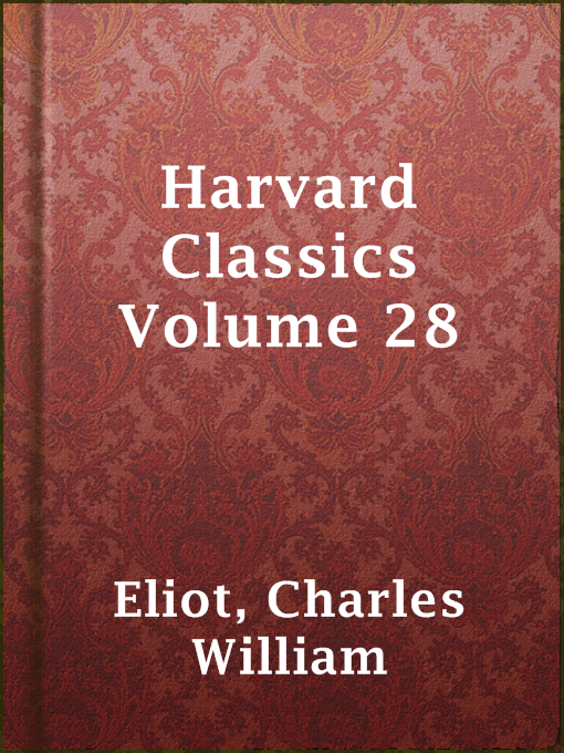 Title details for Harvard Classics Volume 28 by Charles William Eliot - Available
